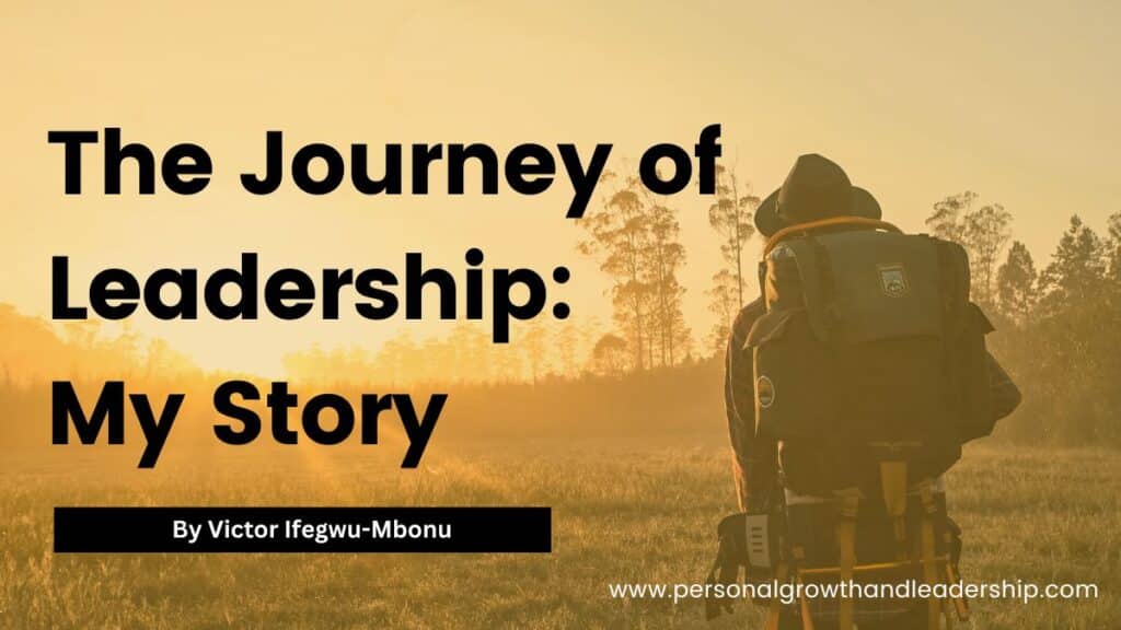 The Journey of Leadership: My Story